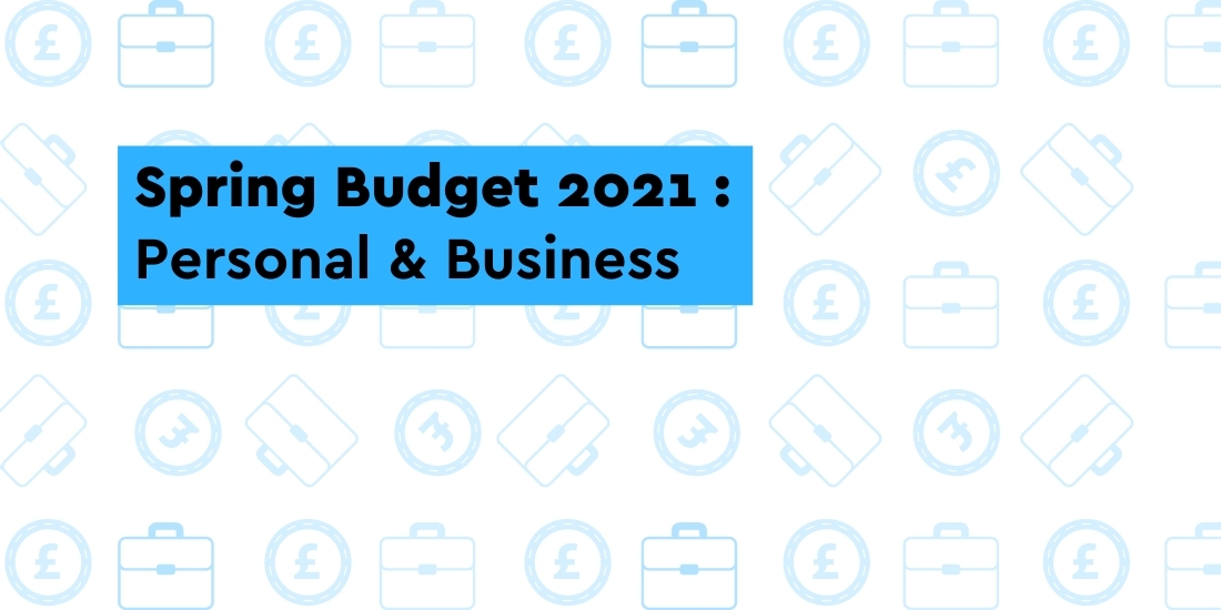 Spring Budget 2021 Personal and business