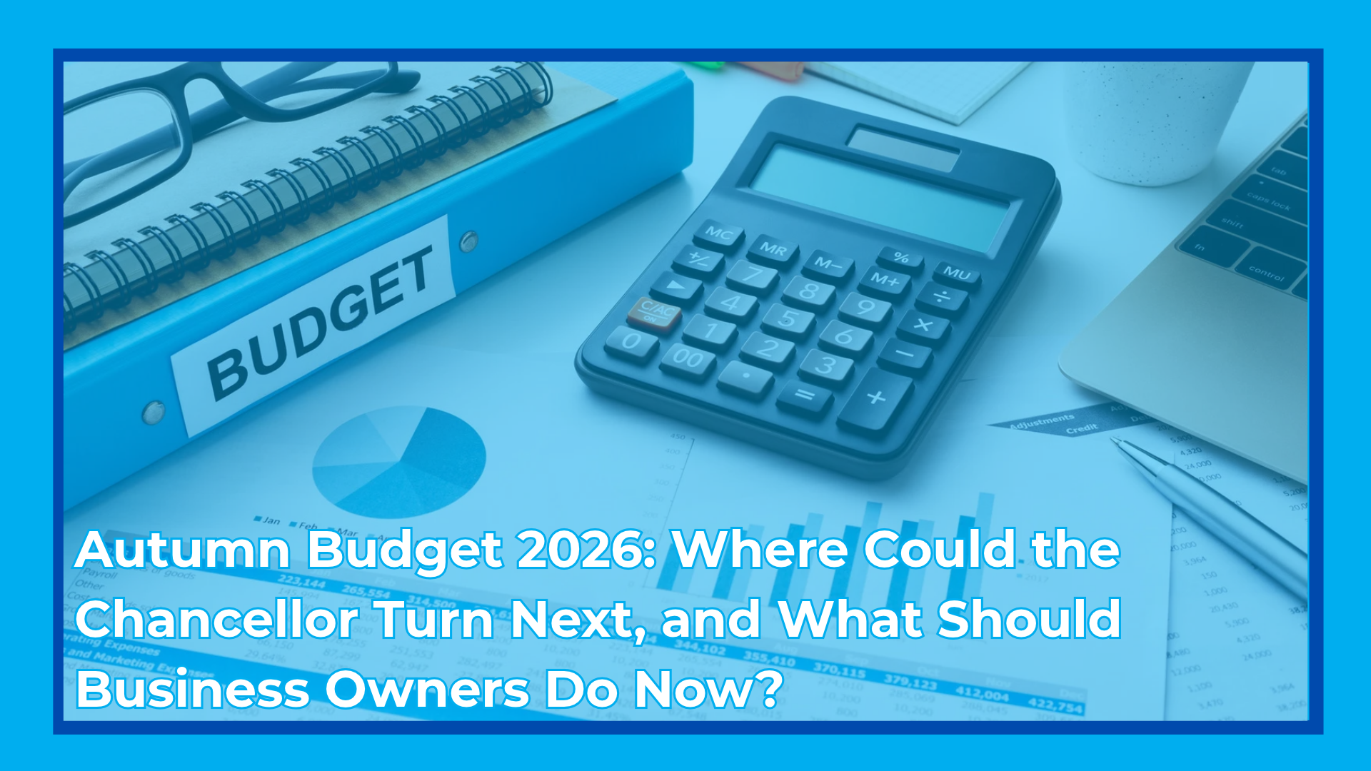 Autumn Budget 2026 planning opportunities for UK business owners